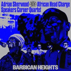 Adrian Sherwood, African Head Charge, Speakers Corner Quartet